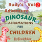 Rudy's Adventure Dinosaur Affermations for Children Vol 2 - Paperback