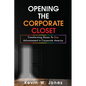 Opening The Corporate Closet: Transforming Biases to Gay Advancement in Corporate America - Paperback