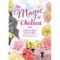 The Magic of Chelsea - A Flower Show Like No Other - 2025 - Paperback
