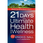21 Days to Ultimate Health and Wellness - Paperback