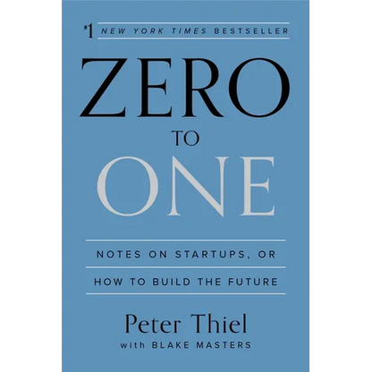Zero to One: Notes on Startups, or How to Build the Future - Hardcover