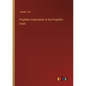 Prophetic Imperialism or the Prophetic Entail - Paperback