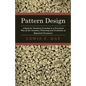 Pattern Design - A Book for Students Treating in a Practical Way of the Anatomy - Planning & Evolution of Repeated Ornament - Paperback