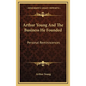 Arthur Young and the Business He Founded: Personal Reminiscences - Hardcover