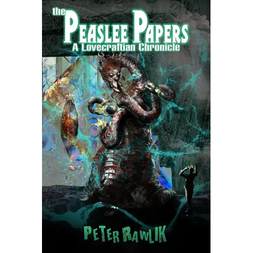 The Peaslee Papers: A Lovecraftian Chronicle - Paperback