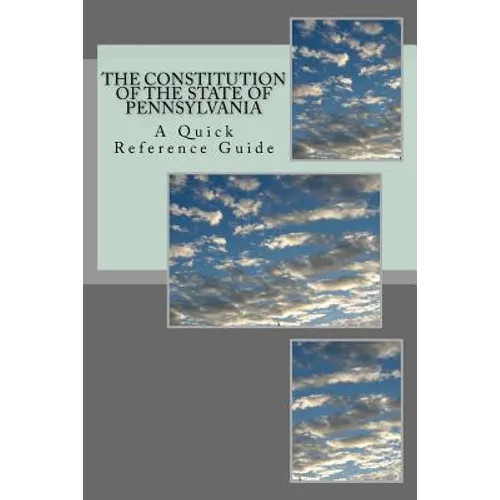The Constitution of the State of Pennsylvania: A Quick Reference Guide - Paperback