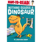Nothing Scares a Dinosaur: Ready-To-Read Level 1 - Hardcover