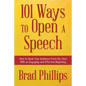 101 Ways to Open a Speech: How to Hook Your Audience From the Start With an Engaging and Effective Beginning - Paperback