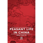 Peasant Life in China - Paperback