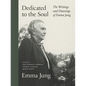 Dedicated to the Soul: The Writings and Drawings of Emma Jung - Hardcover
