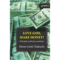 Love God, make money: Principles of divine economics - Paperback