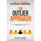The Outlier Approach: How to Triumph in Your Career as a Nonconformist - Paperback