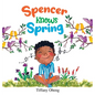 Spencer Knows Spring: A Charming Children's Book about Spring - Hardcover