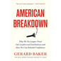American Breakdown: Why We No Longer Trust Our Leaders and Institutions and How We Can Rebuild Confidence - Hardcover