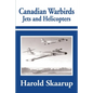 Canadian Warbirds Jets and Helicopters - Paperback