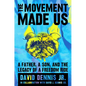 The Movement Made Us: A Father, a Son, and the Legacy of a Freedom Ride - Hardcover