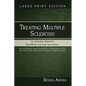 Treating Multiple Sclerosis: An Integrative Approach You Will Not Get from Your Doctor - Paperback