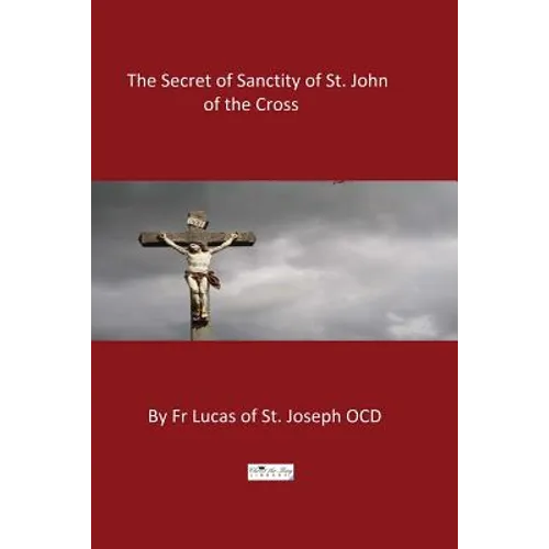 The Secret of Sanctity of St. John of the Cross - Paperback