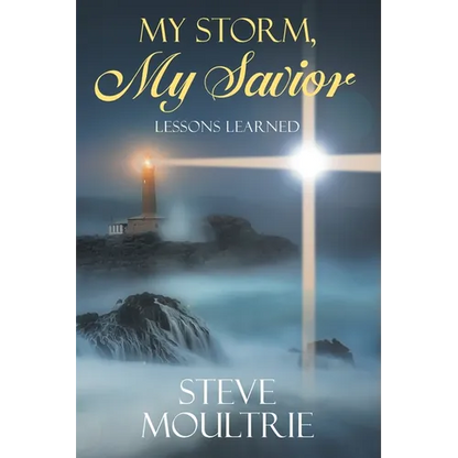 My Storm, My Savior: Lessons Learned - Paperback