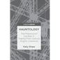 Hauntology: The Presence of the Past in Twenty-First Century English Literature - Hardcover