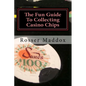 The Fun Guide To Collecting Casino Chips: and Other Casino Collectibles - Paperback