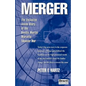 Merger: The Exclusive Inside Story of the Bendix-Martin Marietta Takeover War - Paperback