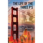 The Life of the Three P's - Paperback