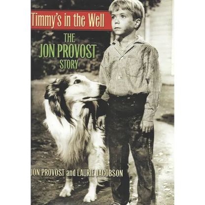 Timmy's in the Well: The Jon Provost Story - Paperback