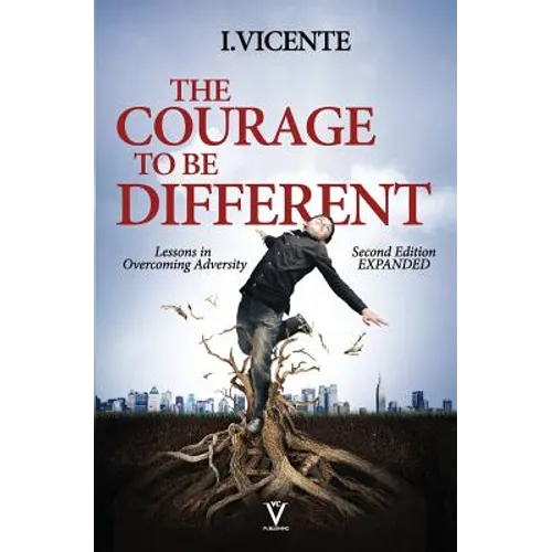 The Courage To Be Different (Second Edition): Lessons In Overcoming Adversity - Paperback