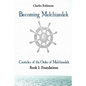 Becoming Melchizedek: Heaven's Priesthood and Your Journey: Foundations - Paperback