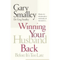 Winning Your Husband Back Before It's Too Late - Paperback