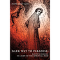 Dark Way to Paradise: Dante's Inferno in Light of the Spiritual Path - Paperback