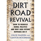 Dirt Road Revival: How to Rebuild Rural Politics and Why Our Future Depends on It - Hardcover