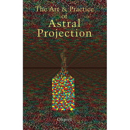 Art and Practice of Astral Projection - Paperback
