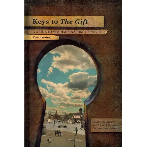 Keys to the Gift: A Guide to Vladimir Nabokov's Novel - Paperback