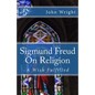 Sigmund Freud On Religion: A Wish Fulfilled - Paperback