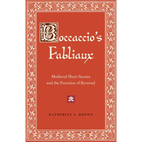 Boccaccio's Fabliaux: Medieval Short Stories and the Function of Reversal - Paperback