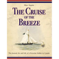The Cruise of the Breeze: The Journal, Art and Life of a Victorian Soldier in Canada - Hardcover