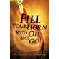 Fill Your Horn with Oil and Go! - Paperback