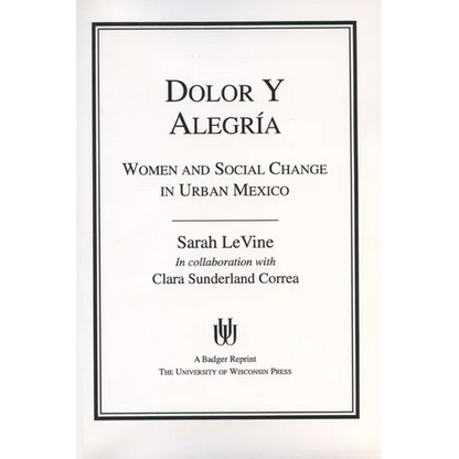 Dolor y Alegria: Women and Social Change in Urban Mexico - Paperback