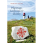 Pilgrimage, Landscape, and Identity: Reconstucting Sacred Geographies in Norway - Hardcover