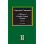 Colonial Caroline: A History of Caroline County, Virginia - Hardcover