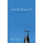 Jewish Roots: 101 - Hardcover
