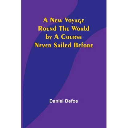 A New Voyage Round the World by a Course Never Sailed Before - Paperback