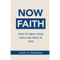 Now Faith: How to Grow Your Faith and Trust in God - Paperback