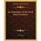 The Mythologies of the North American Indians - Paperback