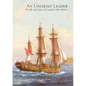 An Unlikely Leader: The Life and Times of Captain John Hunter - Paperback