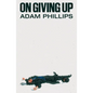On Giving Up - Hardcover