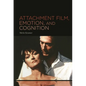 Attachment Film, Emotion, and Cognition - Hardcover