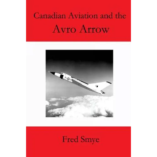 Canadian Aviation and the Avro Arrow - Paperback